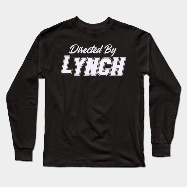 Directed By LYNCH, LYNCH NAME Long Sleeve T-Shirt by Judyznkp Creative